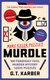 Murdle 2: More Killer Puzzles - 100 Fiendishly Foul Murder Mystery Logic Puzzles (Paperback): G. T. Karber