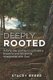 Deeply Rooted - A forty day journey to cultivate a powerful and life-giving relationship with God (Paperback): Stacey Beebe