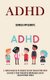 Adhd - Learning to Thrive Through the Mindfulness and Act Approach Made Simple (A Family Resource for Helping Yourself Succeed...