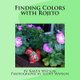 Finding Colors with Rojito (Paperback): Scott Watson
