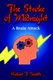 The Stroke of Midnight - A Brain Attack (Paperback): Robert F Smith