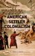 American Settler Colonialism - A History (Paperback, New): W. Hixson