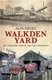 Walkden Yard - The Lancashire Central Coalfield Workshops (Paperback, UK ed.): Alan Davies
