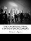 The Unofficial Final Fantasy Encyclopedia (Paperback): Takato Agano