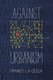 Against Urbanism (Paperback): Franco La Cecla