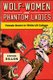 Wolf-Women and Phantom Ladies Wolf-Women and Phantom Ladies - Female Desire in 1940s US Culture (Paperback): Steven Dillon