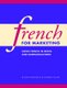 French for Marketing - Using French in Media and Communications (French, Paperback, New): R.E. Batchelor, Malliga Chebli-Saadi