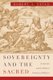 Sovereignty and the Sacred - Secularism and the Political Economy of Religion (Hardcover): Robert A. Yelle
