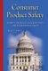 Consumer Product Safety - Federal Oversight & Efficiency & Effectiveness Issues (Hardcover): Leila S. James