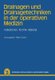 Drainagen Und Drainagetechniken in Der Operativen Medizin - Indikationen, Technik, Material (German, Paperback, 1986 ed.): P....
