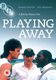 Playing Away (DVD): Norman Beaton, Robert Urquhart, Helen Lindsay, Nicholas Farrell, Brian Bovell, Gary Beadle, Suzetta...