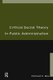 Critical Social Theory in Public Administration (Paperback, New): Richard C. Box