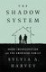 The Shadow System - Mass Incarceration and the American Family (Hardcover): Sylvia A. Harvey