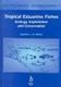 Tropical Estuarine Fishes - Ecology, Exploration and Conservation (Hardcover, New Ed): Blaber