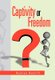 Captivity or Freedom (Hardcover): Denise Ratliff