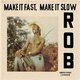 Rob - Make It Fast, Make It Slow (CD): Rob