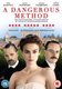 A   Dangerous Method (DVD): Keira Knightley, Viggo Mortensen, Michael Fassbender, Vincent Cassel, Sarah Gadon, Andr Hennicke,...