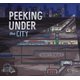 Peeking Under the City (Hardcover): Esther Porter