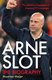 Arne Slot - The definitive first biography of the new Liverpool FC manager (Paperback): Maarten Meijer