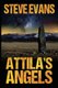 Attila's Angels (Paperback): Steve Evans
