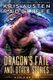 Dragon's Fate and Other Stories (Paperback): Kris Austen Radcliffe