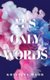 It's Only Words (Paperback): Kristina Mahr