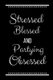 Stressed Blessed Partying Obsessed - Funny Slogan-120 Pages 6 x 9 (Paperback): Cool Journals Press
