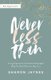 Never Less Than - Living Empowered, Esteemed, and Equipped When the World Tells You Otherwise (Paperback): Sharon Jaynes