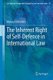 The Inherent Right of Self-Defence in International Law (Paperback): Murray Colin Alder