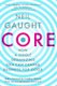 CORE - How a Single Organizing Idea can Change Business for Good (Paperback): Neil Gaught