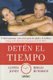 Deten el Tiempo - 9 Herramientas Anti-Edad Para la Salud y Belleza (English, Spanish, Paperback): Lupita Jones, Diego Di Marco