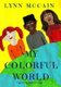 My Colorful World (Paperback): Lynn McCain