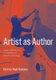 Artist as Author - Action and Intent in Late-Modernist American Painting (Hardcover): Christa Noel Robbins