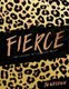 Fierce - The History of Leopard Print (Hardcover): Jo Weldon