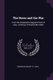 The Boers and the War - From the Impartial Foreigners Point of View. a History in Brief (1652-1902) (Paperback): Frederick...