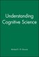 Understanding Cognitive Science (Paperback): M. Dawson