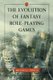 The Evolution of Fantasy Role-Playing Games (Paperback): Michael J. Tresca