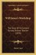 Will Jones's Workshop - The Story Of An Earnest Sunday School Teacher (1879) (Paperback): Robert Tuck