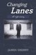 Changing Lanes - A life away (Paperback): James Sherry