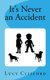 Its Never an Accident (Paperback): Lucy Clifford