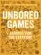 UNBORED Games - Serious Fun for Everyone (Paperback): Joshua Glenn, Elizabeth Foy Larsen