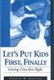 Let's Put Kids First, Finally - Getting Class Size Right (Hardcover): Charles M. Achilles