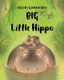 Big Little Hippo (Hardcover): Valeri Gorbachev