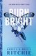 Burn Bright (Paperback, Deluxe Edition): Krista Richie, Becca Richie