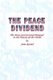The Peace Dividend - The Most Controversial Proposal in the History of the World (Paperback): John Rachel