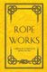 Rope Works (Paperback): Gerald L. Findley