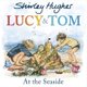 Lucy and Tom at the Seaside (Paperback): Shirley Hughes