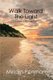 Walk Toward The Light - Surviving a New Age Cult (Paperback): Miriam Penman