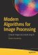 Modern Algorithms for Image Processing - Computer Imagery by Example Using C# (Paperback, 1st ed.): Vladimir Kovalevsky