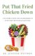 Put That Fried Chicken Down - Five Simple Steps For Southerners to Jumpstart Their Health Journey (Paperback): Jennifer Whitmon